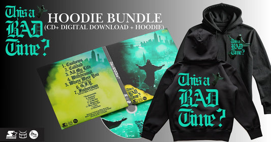 This A Bad Time? CD+ Hoodie + Digital Download Bundle